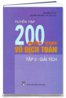 Tuyển Tập 200 Bài Thi Vô Địch Toán - Tập 3: Giải Tích