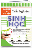 Câu hỏi & Bài tập trắc nghiệm Sinh Học