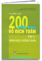 Tuyển Tập 200 Bài Thi Vô Địch Toán - Tập 5: Hình Học Không Gian