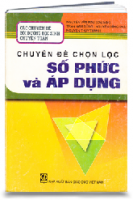 Chuyên đề chọn lọc: Số phức và áp dụng (MS: 168)