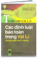 Tư liệu vật lí 10-11-12 Các định luật bảo toàn trong Vật Lí (MS: 217)