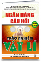 NGÂN HÀNG CÂU HỎI TRẮC NGHIỆM VẬT LÍ - QUYỂN THƯỢNG