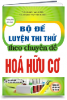 BỘ ĐỀ LUYỆN THI THỬ THEO CHUYÊN ĐỀ HÓA HỮU CƠ - anh 1