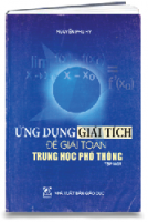 Ứng dụng giải tích để giải toán THPT tập 1