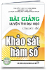 BÀI GIẢNG LUYỆN THI ĐẠI HỌC CHUYÊN ĐỀ KHẢO SÁT HÀM SỐ - anh 1