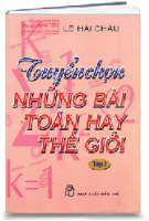 Tuyển chọn những bài toán hay trên thế giới tập 2 (MS: 22)