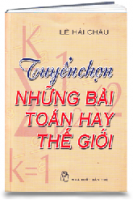 Tuyển chọn những bài toán hay nhất thế giới tập 1 (MS: 175)