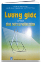 Lượng giác - Đẳng thức và Phương trình. Tập 1 (MS: 143)