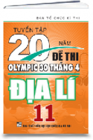 TUYỂN TẬP 20 NĂM ĐỀ THI OLYMPIC ĐỊA LÍ 11