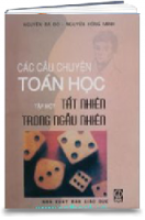 Các Câu Chuyện Toán Học Tập 1: Tất Nhiên Trong Ngẫu Nhiên (MS: 56)