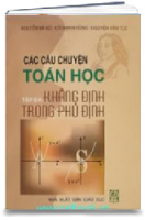 Các Câu Chuyện Toán Học Tập 3: Khẳng Định Trong Phủ Định