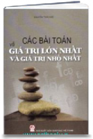 Các Bài Toán Về Giá Trị Lớn Nhất Và Giá Trị Nhỏ Nhất (MS: 140)