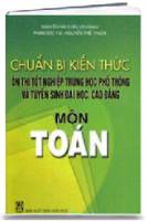 Chuẩn Bị Kiến Thức Thi Tốt Nghiệp Trung Học Phổ Thông Và Đại Học, Cao Đẳng - Môn Toán