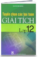 Tuyển Chọn Các Bài Toán Giải Tích Lớp 12