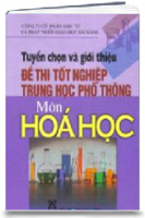 Tuyển Chọn Và Giới Thiệu Đề Thi Tốt Nghiệp Trung Học Phổ Thông - Hóa