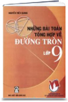 Những Bài Toán Tổng Hợp Về Đường Tròn Lớp 9 (MS 72)