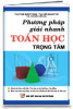 Phương pháp giải nhanh Toán Học trọng tâm - anh 1