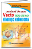 Chuyên đề ứng dụng_Vectơ trong giải toán Hình Học Không Gian - anh 1