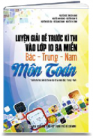 Luyện giải đề trước kì thi vào lớp 10 ba miền_Môn Toán