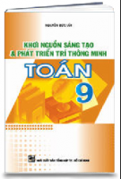 Khơi nguồn sáng tạo & Phát triển trí thông minh Toán 9