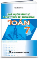 Khơi nguồn sáng tạo & Phát triển trí thông minh Toán 7