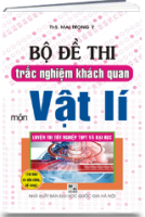 BỘ ĐỀ THI TRẮC NGHIỆM KHÁCH QUAN VẬT LÍ