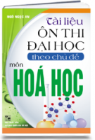 TÀI LIỆU ÔN THI ĐẠI HỌC theo chủ đề MÔN HÓA HỌC