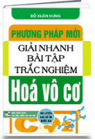 PHƯƠNG PHÁP MỚI GIẢI NHANH BÀI TẬP TRẮC NGHIỆP - HÓA VÔ CƠ