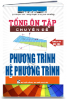 TỔNG ÔN TẬP chuyên đề PHƯƠNG TRÌNH VÀ HỆ PHƯƠNG TRÌNH - anh 1