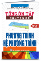 TỔNG ÔN TẬP chuyên đề PHƯƠNG TRÌNH VÀ HỆ PHƯƠNG TRÌNH