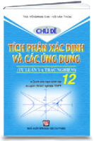 Chủ đề tích phân xác định và các ứng dụng 12 (tự luận và trắc nghiệm)