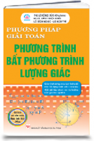 PHƯƠNG PHÁP GIẢI TOÁN PHƯƠNG TRÌNH, BẤT PHƯƠNG TRÌNH VÀ HỆ LƯỢNG GIÁC