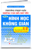 PP GIẢI NHỮNG VẤN ĐỀ CHỦ YẾU TRONG HÌNH HỌC KHÔNG GIAN