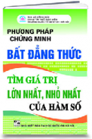 PP CHỨNG MINH BẤT ĐẲNG THỨC - TÌM GIÁ TRỊ LỚN NHẤT NHỎ NHẤT CỦA HÀM SỐ