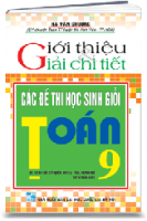 GIỚI THIỆU VÀ GIẢI CHI TIẾT CÁC ĐỀ THI HỌC SINH GIỎI TOÁN 9