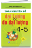 Toán chuyên đề đại lượng & đo đại lượng 4-5 - anh 1