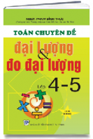 Toán chuyên đề đại lượng & đo đại lượng 4-5