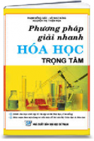 Phương pháp giải nhanh Hóa Học trọng tâm