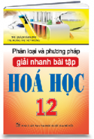 Phân loại và phương pháp giải nhanh BÀI TẬP HÓA HỌC 12