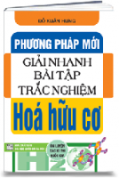 PHƯƠNG PHÁP MỚI GIẢI NHANH BÀI TẬP TRẮC NGHIỆP - HÓA HỮU CƠ