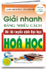 GIẢI NHANH BẰNG NHIỀU CÁCH ĐỀ THI TUYỂN SINH ĐẠI HỌC HÓA HỌC - anh 1