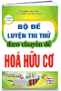 BỘ ĐỀ LUYỆN THI THỬ THEO CHUYÊN ĐỀ HÓA HỮU CƠ - anh 1