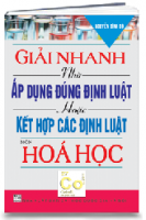 GIẢI NHANH NHỜ ÁP DỤNG ĐÚNG ĐỊNH LUẬT hoặc KẾT HỢP CÁC ĐỊNH LUẬT MÔN HÓA HỌC