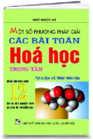 Một số phương pháp giải các bài toán Hóa học trọng tâm 12 (Tự luận và trắc nghiệm)