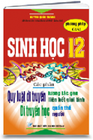 SINH HỌC 12 - Phần Quy luật di truyền tương tác gen, liên kết giới tính; Di truyền học quần thể, người