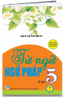 TỪ NGỮ - NGỮ PHÁP LỚP 5-TẬP 1