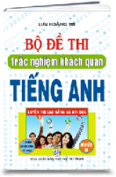 BỘ ĐỀ THI TRẮC NGHIỆM KHÁCH QUAN TIẾNG ANH