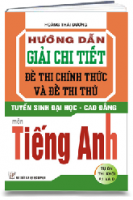 HD GIẢI CHI TIẾT ĐỀ THI CHÍNH THỨC, ĐỀ THI THỬ MÔN TIẾNG ANH